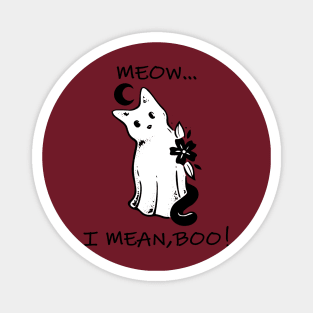 meow i mean boo, funny halloween ghost cat Magnet